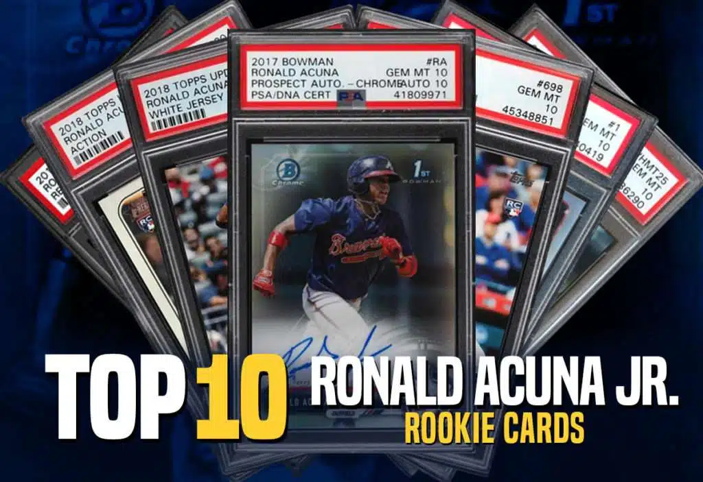 Top 10 Ronald Acuna Jr Rookie Card List to Buy Now!