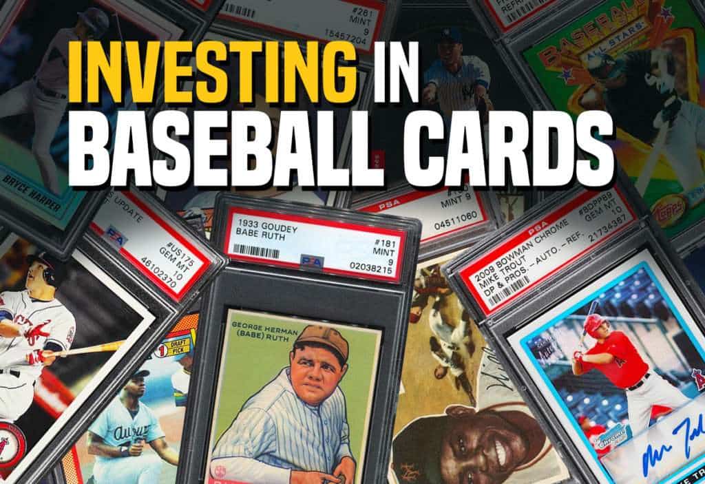 Investing in Baseball Cards Which baseball cards to buy now!