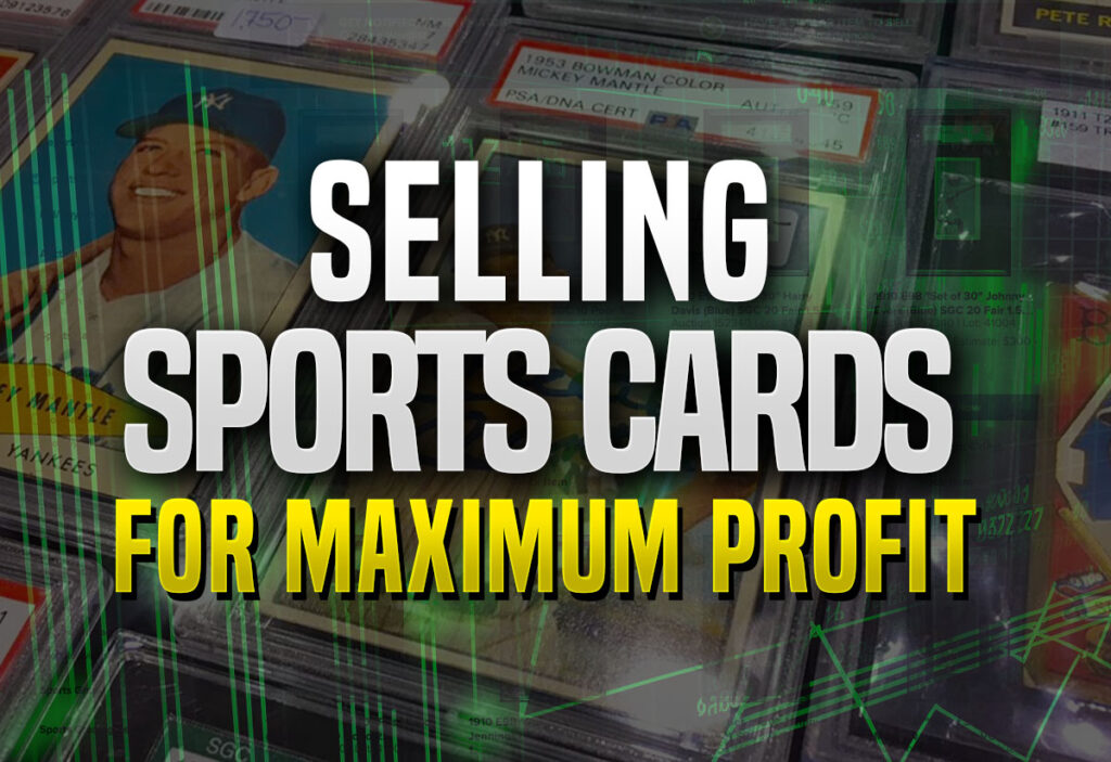 how to sell sports cards for maximum profit
